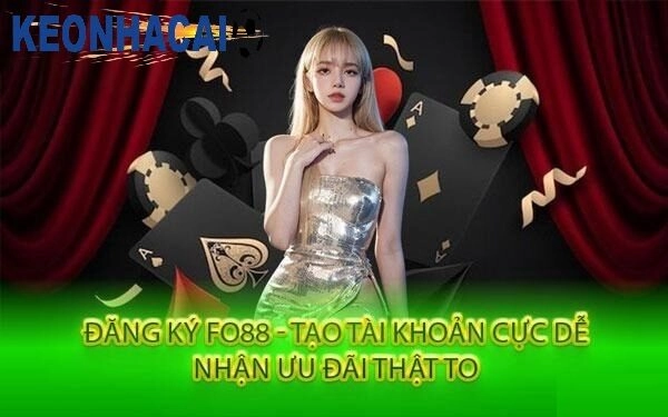 Fo88 - Sân chơi giải trí trực tuyến hàng đầu hiện nay Hướng dẫn đăng ký tài khoản Fo88 dễ dàng trong 1 phút